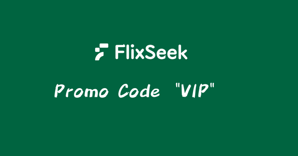 FlixSeek促銷碼，輸入優惠碼「VIP」享訂閱折扣！2025年10月